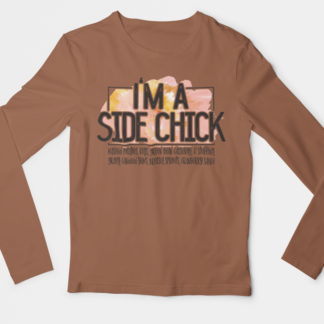 I'm A Side Chick Thanksgiving Long Sleeve Graphic Tee