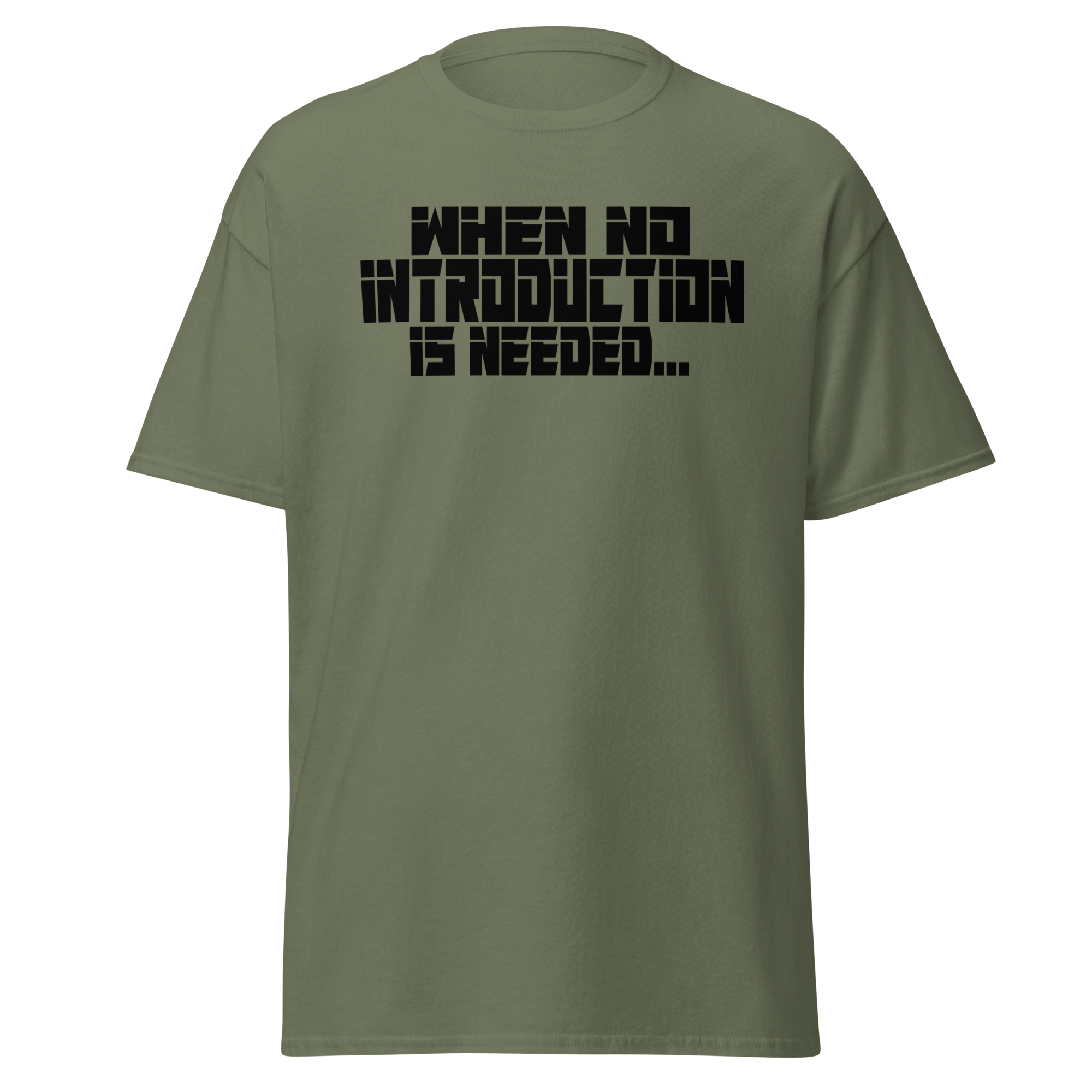When No Introduction Is Needed Tee