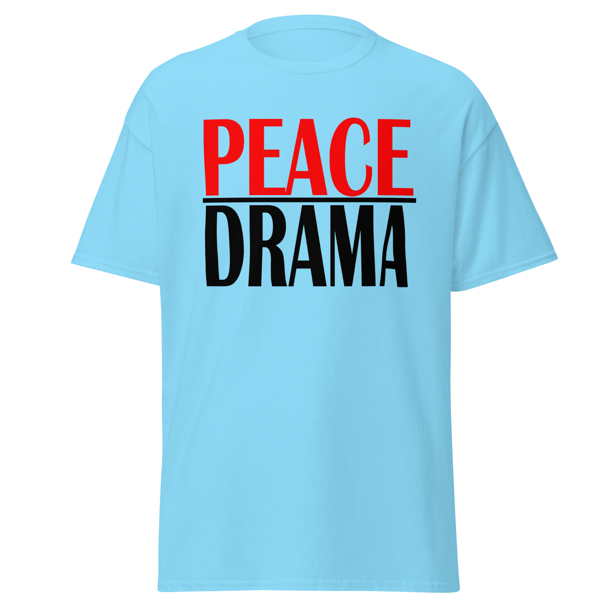 Peace Over Drama Tee