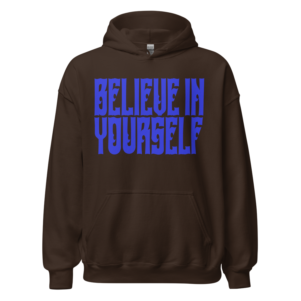 BELIEVE IN YOURSELF Hoody