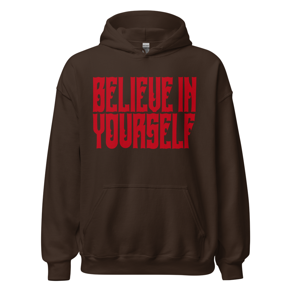 BELIEVE IN YOURSELF Hoody