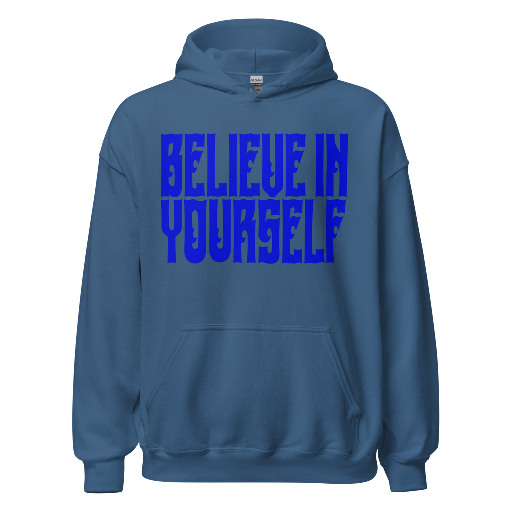 BELIEVE IN YOURSELF Hoody