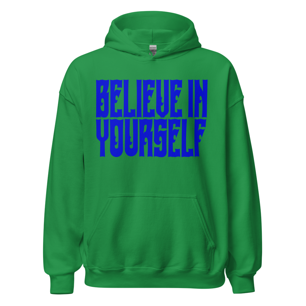 BELIEVE IN YOURSELF Hoody