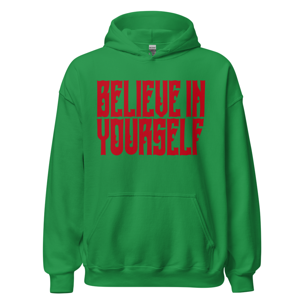 BELIEVE IN YOURSELF Hoody