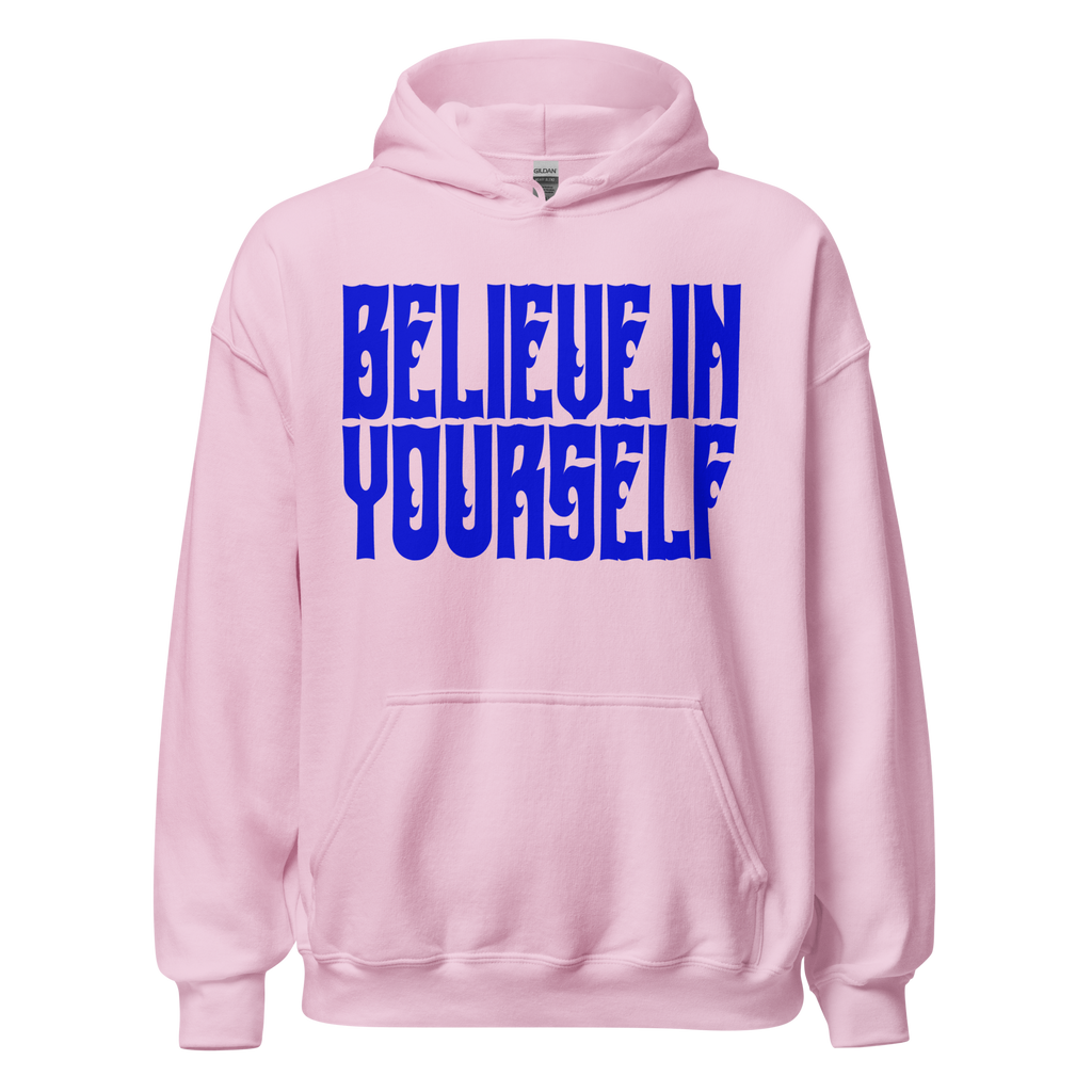 BELIEVE IN YOURSELF Hoody