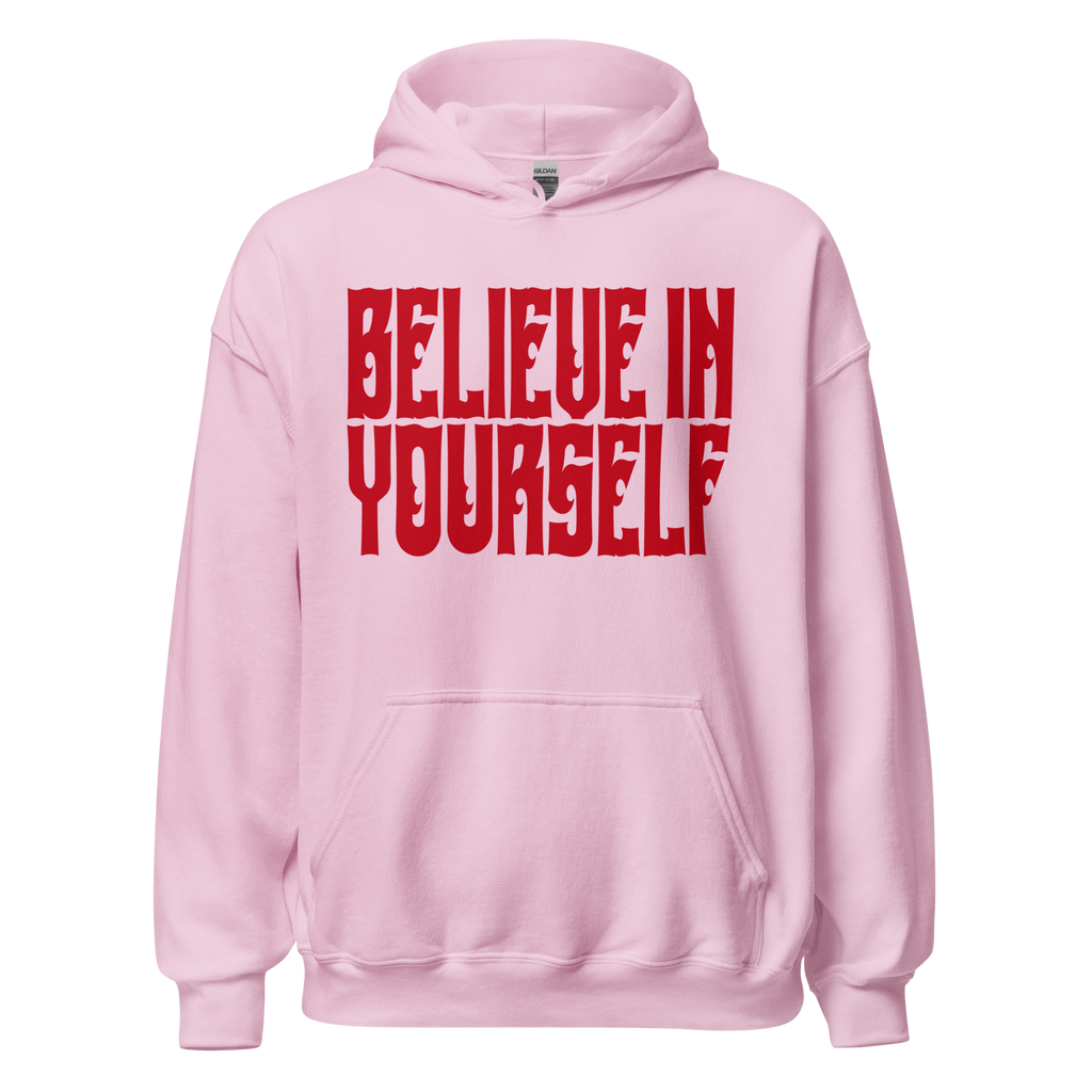 BELIEVE IN YOURSELF Hoody