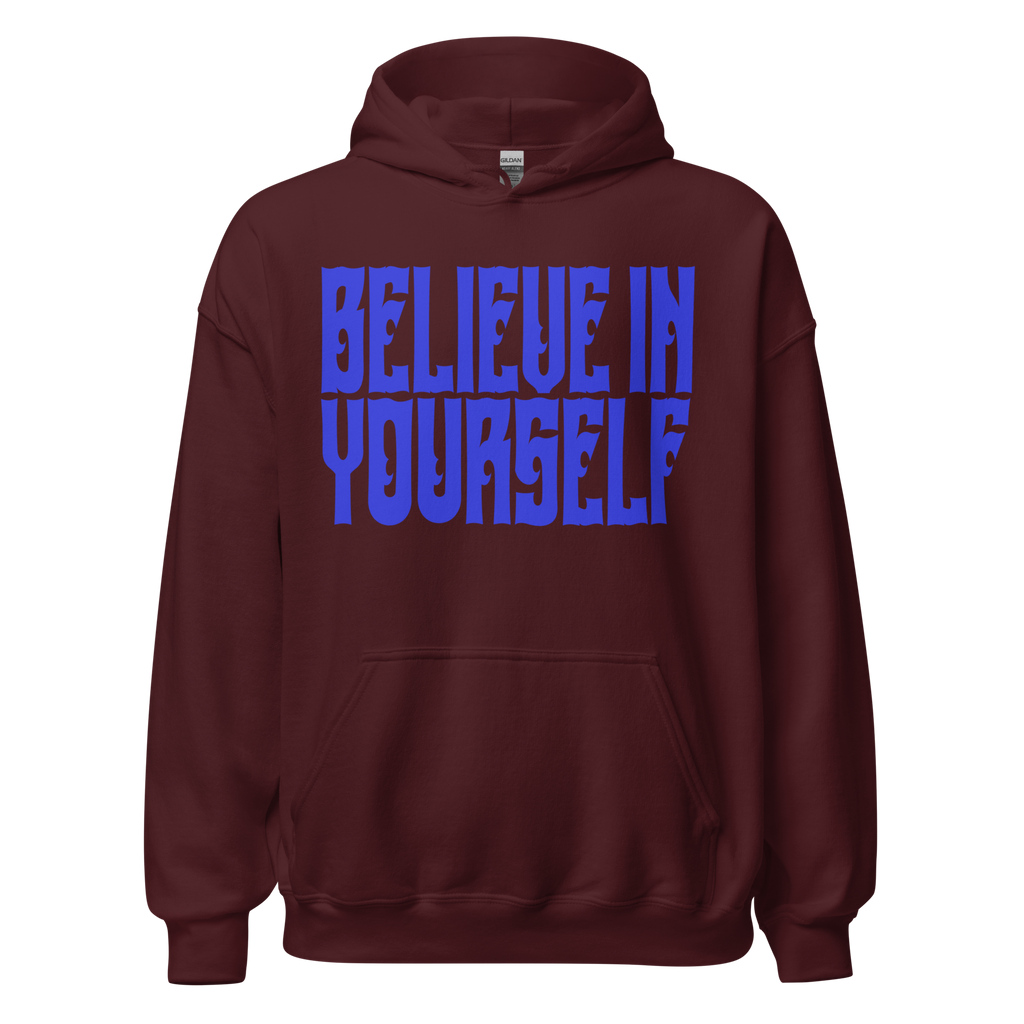 BELIEVE IN YOURSELF Hoody
