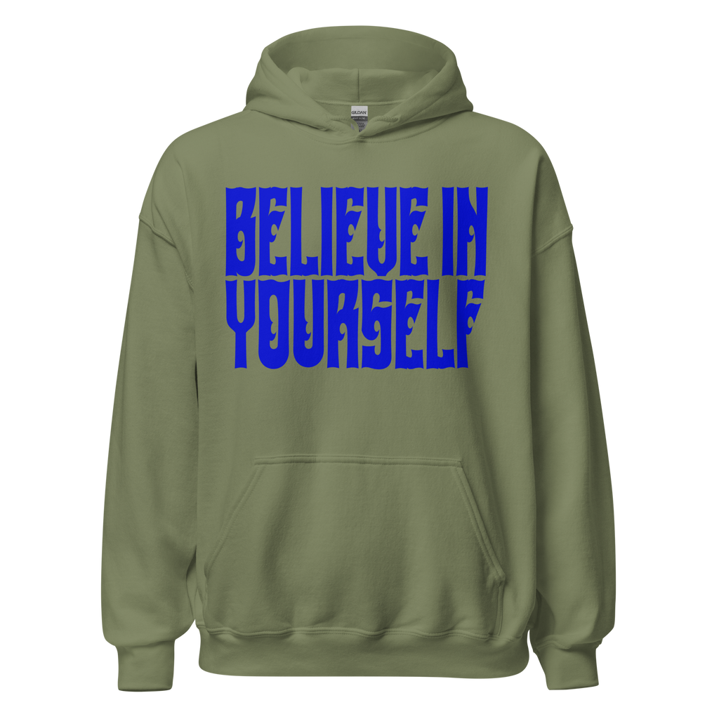 BELIEVE IN YOURSELF Hoody