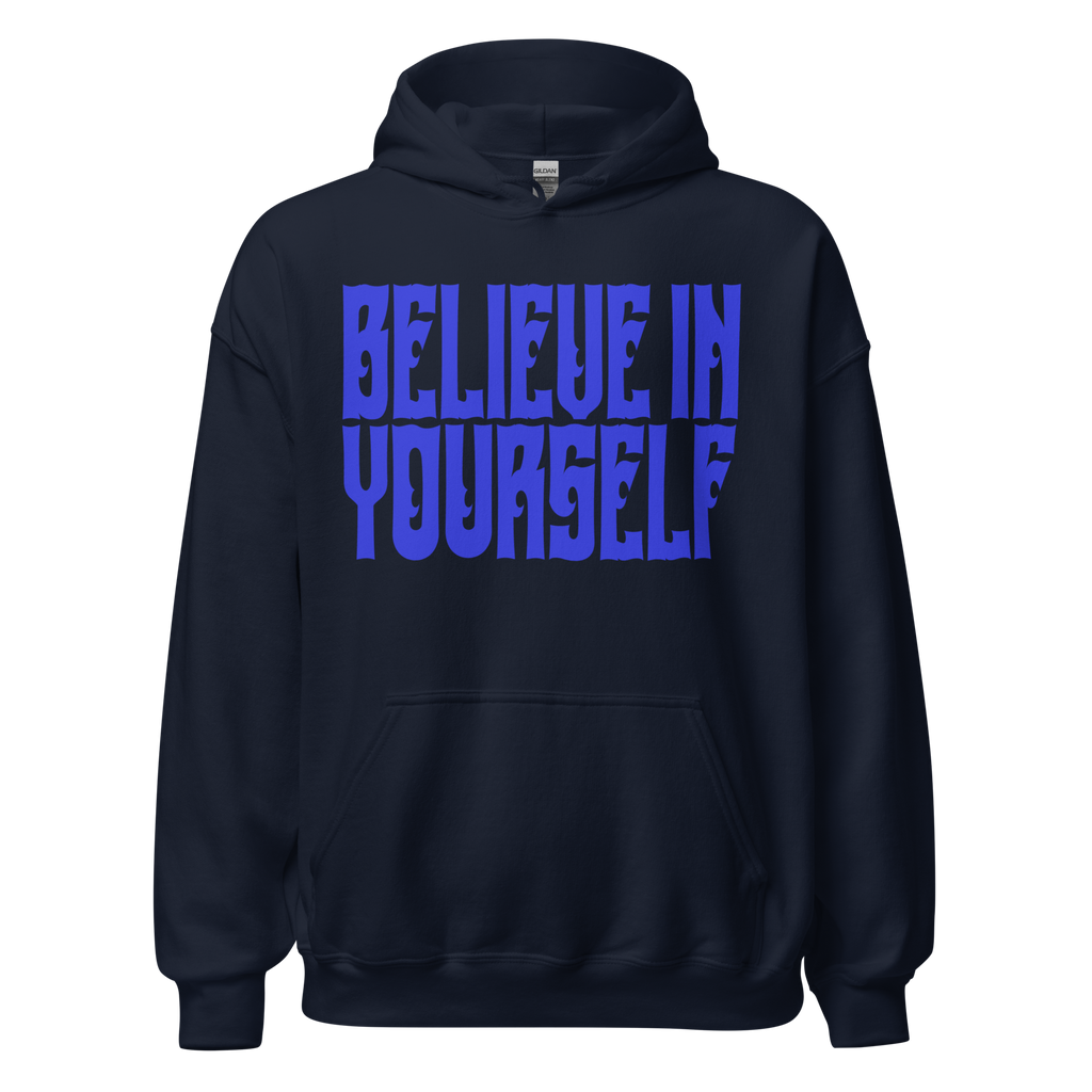 BELIEVE IN YOURSELF Hoody