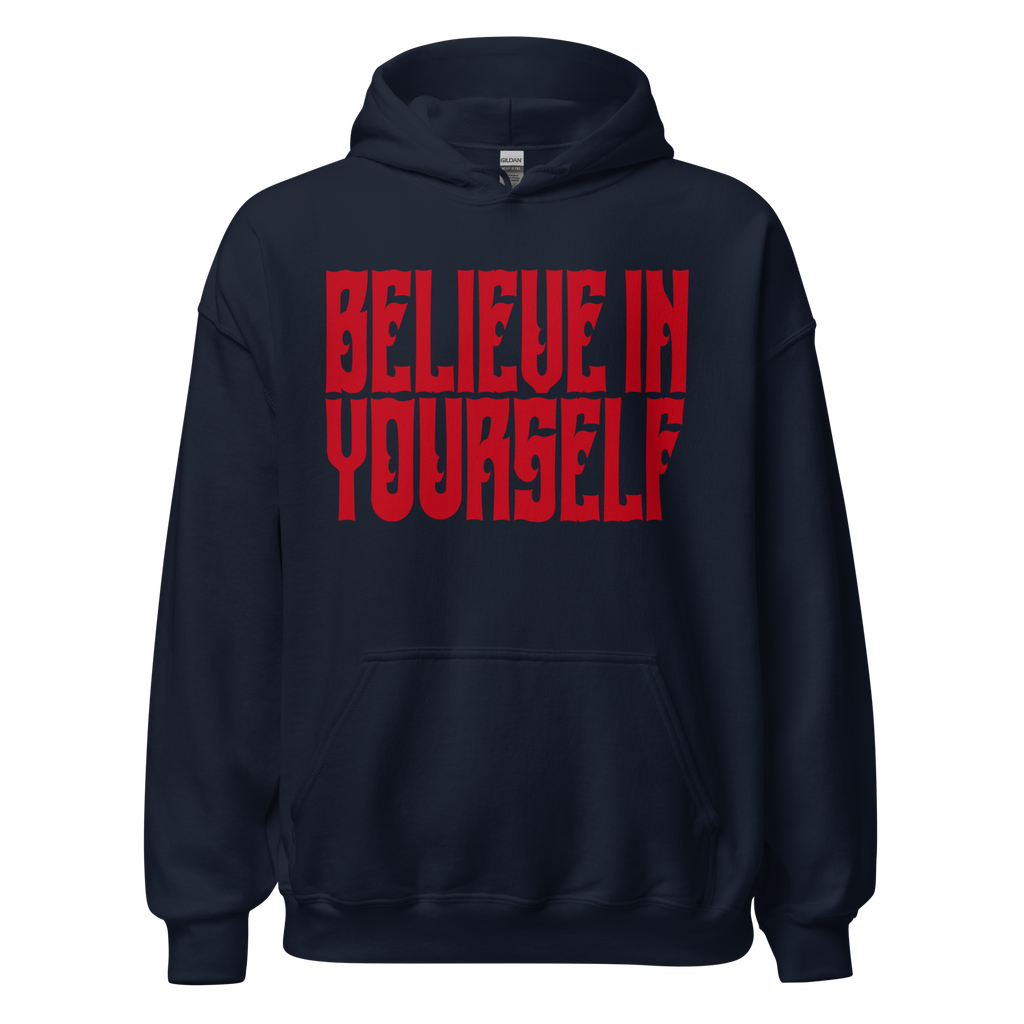 BELIEVE IN YOURSELF Hoody
