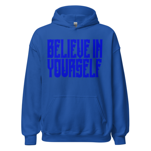 BELIEVE IN YOURSELF Hoody