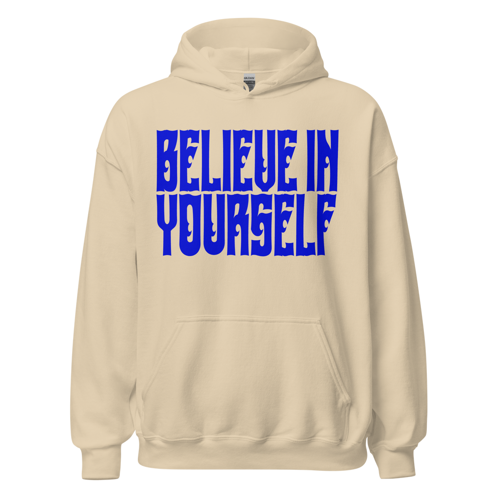 BELIEVE IN YOURSELF Hoody
