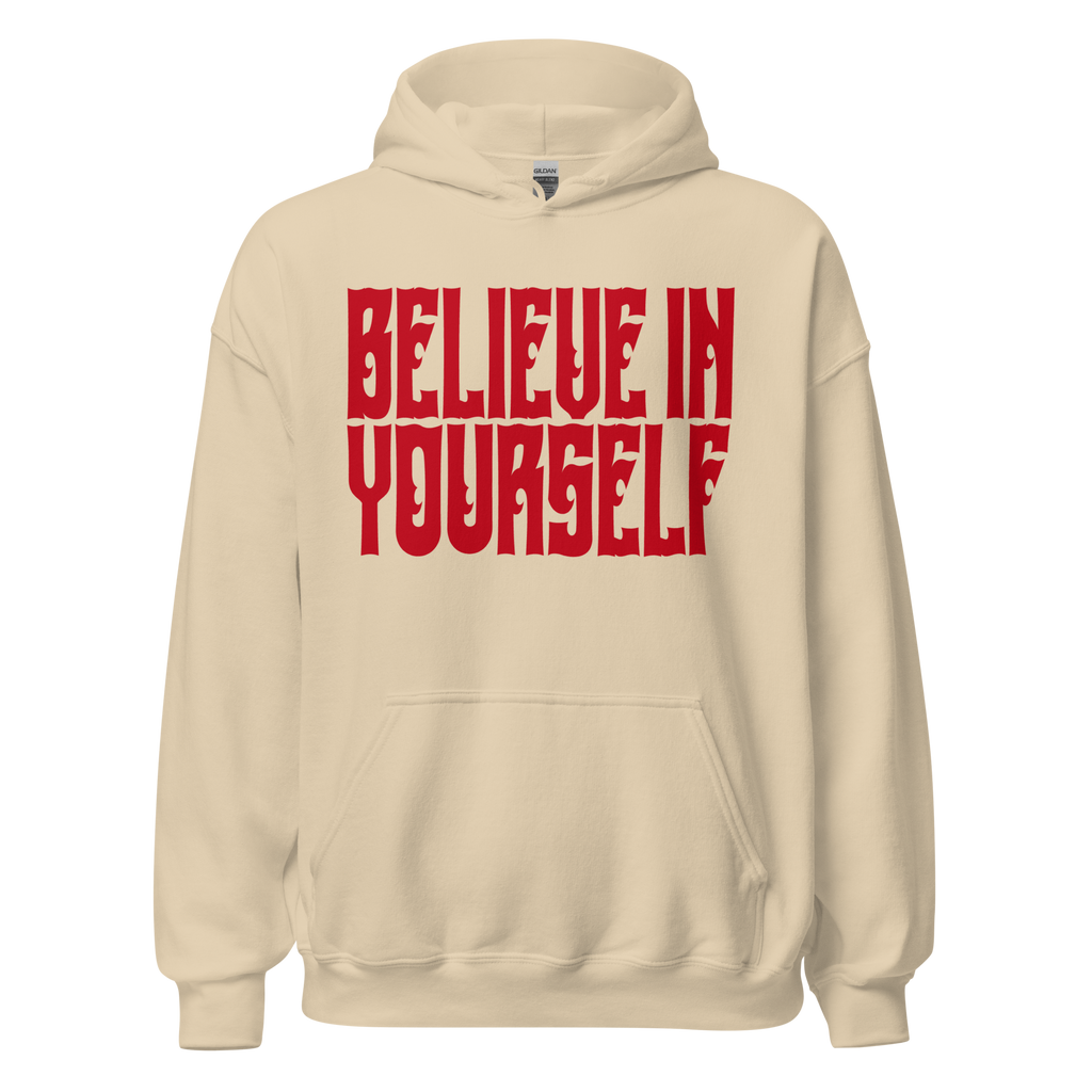 BELIEVE IN YOURSELF Hoody