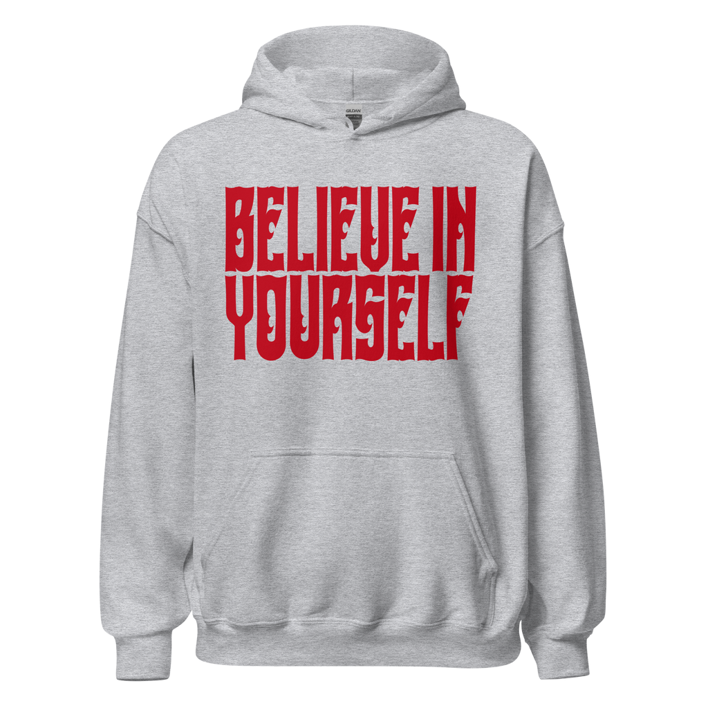 BELIEVE IN YOURSELF Hoody
