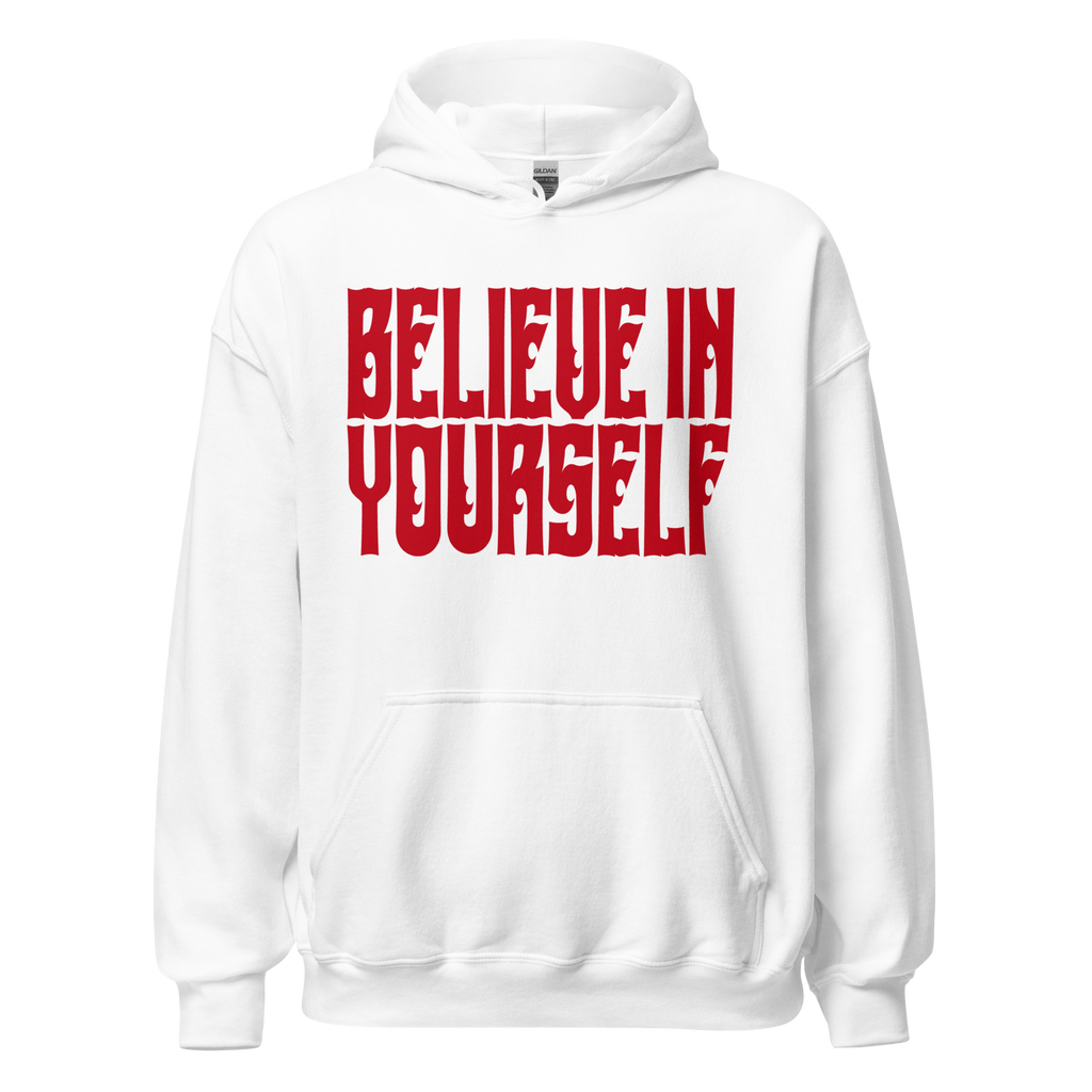 BELIEVE IN YOURSELF Hoody